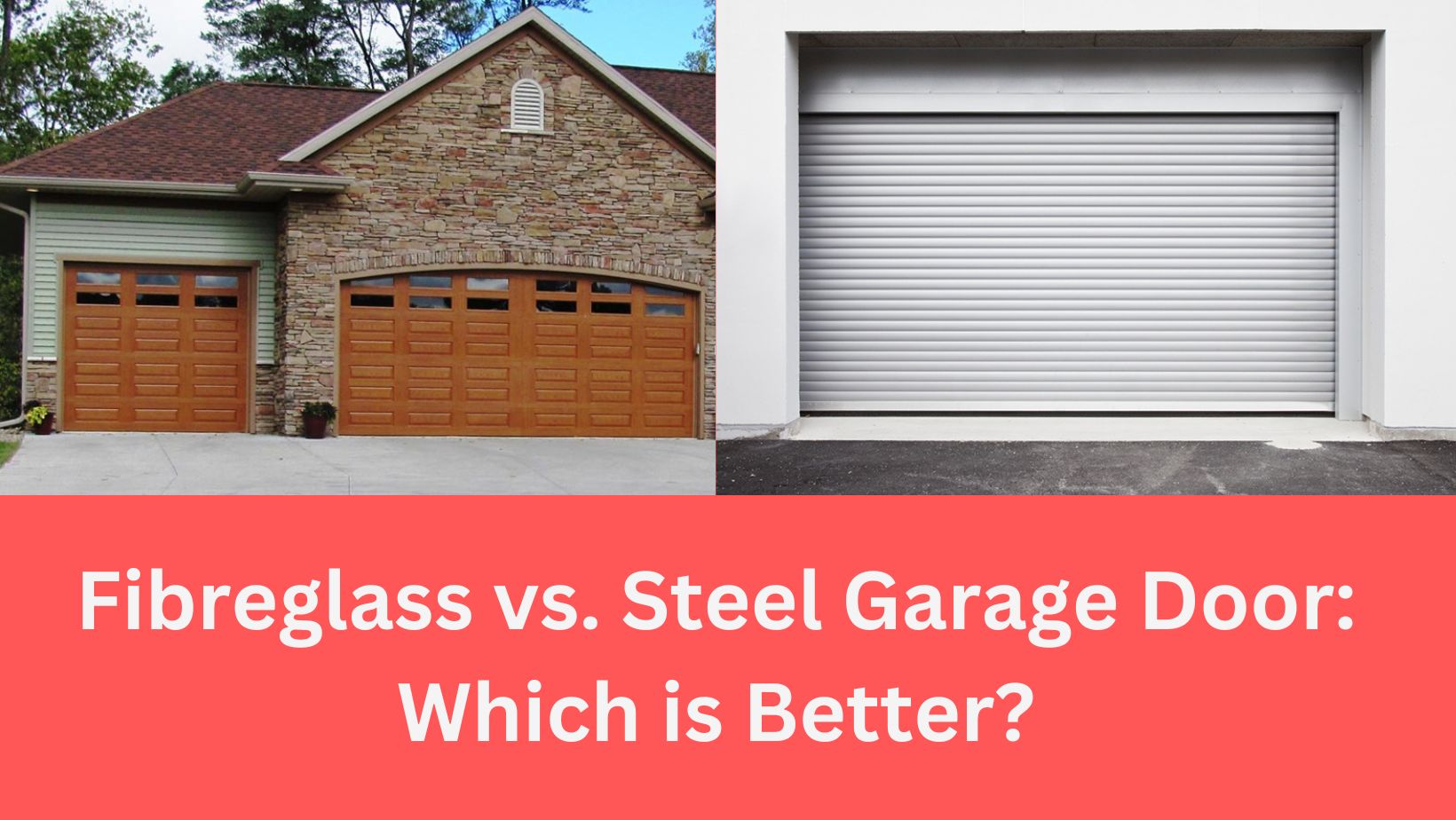 Fibreglass vs Steel Garage Door