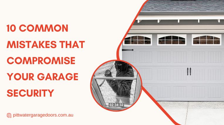 Common Mistakes That Compromise Your Garage Security