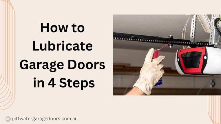 How to Lubricate Garage Doors in 4 Steps
