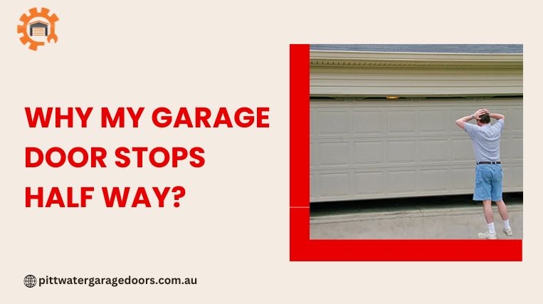 Why my Garage Door Stops Half Way