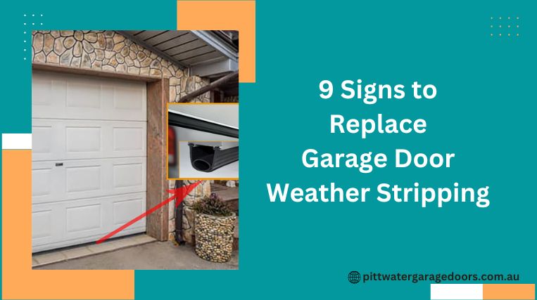 Signs to Replace Garage Door Weather Stripping