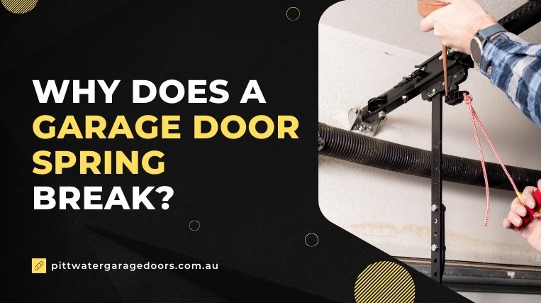 Why Does a Garage Door Spring Break